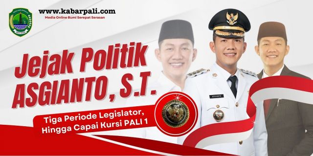Jejak Politik Asgianto : Tiga Periode Legislator, Hingga Capai Kursi PALI 1