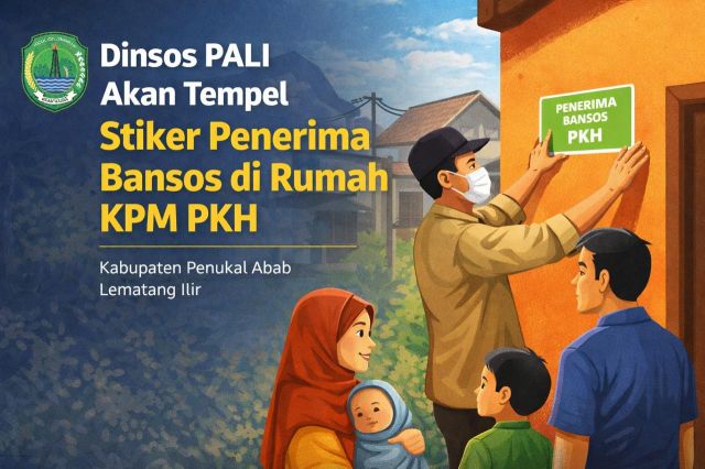 Dinsos PALI Akan Tempel Stiker Penerima Bansos di Rumah KPM PKH